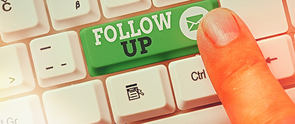 The Fortune Is in the Follow-Up